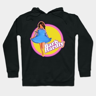 Barb: Hardly a Princess Hoodie